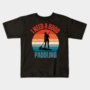 I Need a Good Paddling Kids T-Shirt